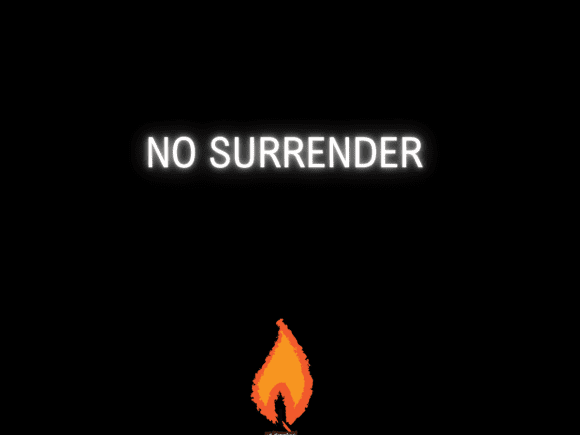 "No surrender" sits on a black background with an animated candle light